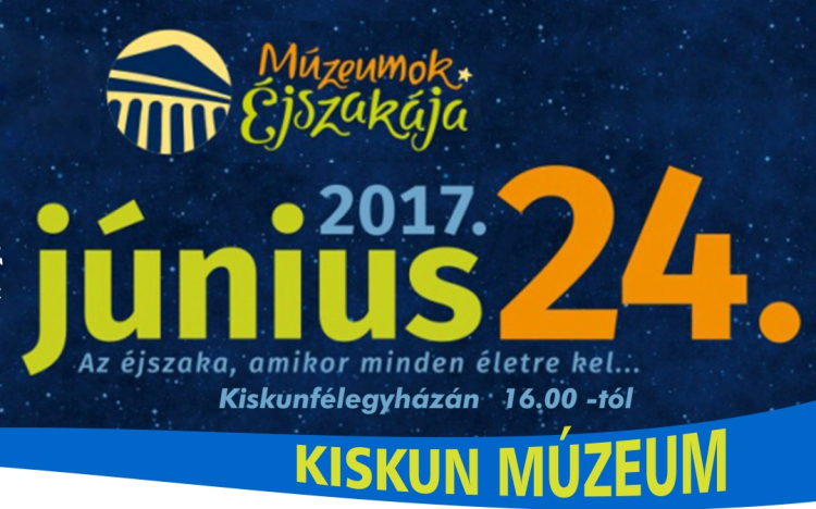 Múzeumok éjszakája a Kiskun Múzeumban