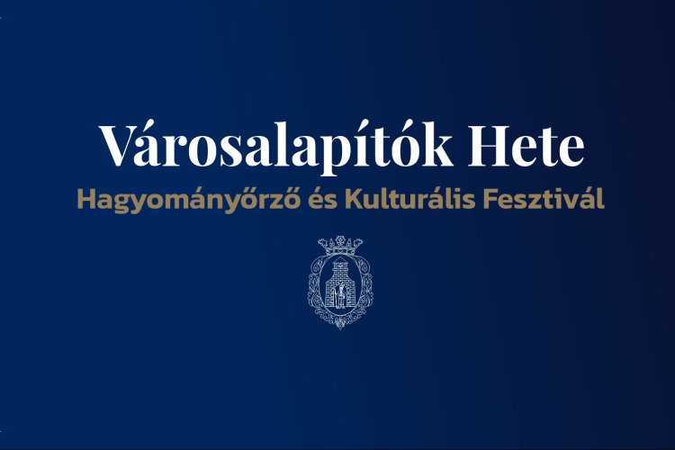 Városalapítók Hete Hagyományőrző és Kulturális Fesztivál