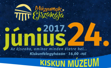 Múzeumok éjszakája a Kiskun Múzeumban