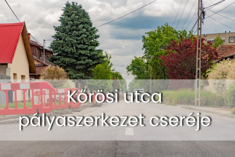 Megkezdődött a pályaszerkezet cseréje a Kőrösi utcában